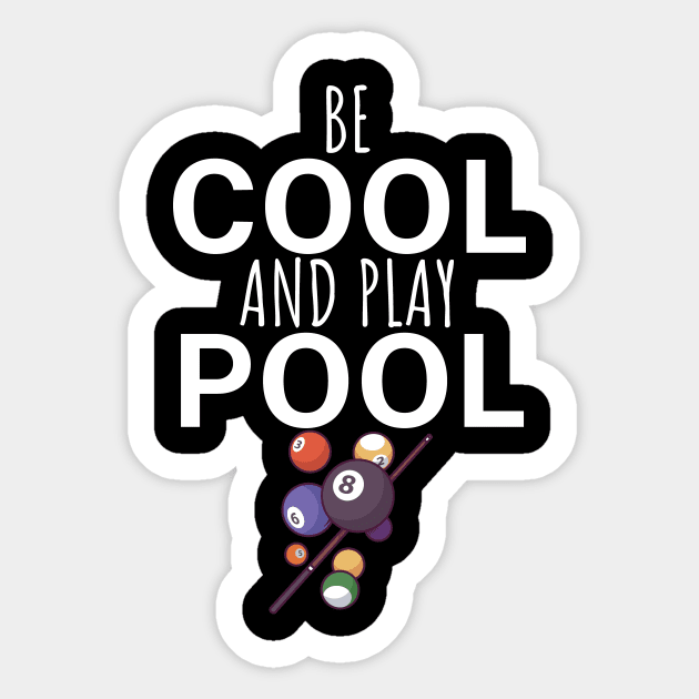 Be cool and play pool Sticker by maxcode